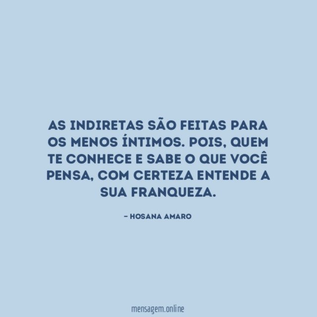 As indiretas são feitas para os menos íntimos