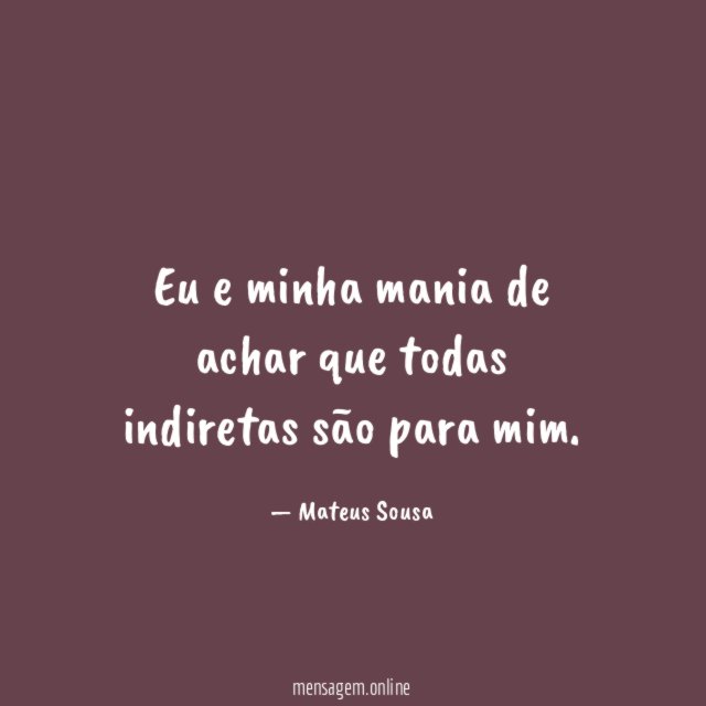 Eu e minha mania de achar que todas