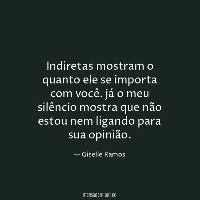 Indiretas mostram o quanto ele se importa com você