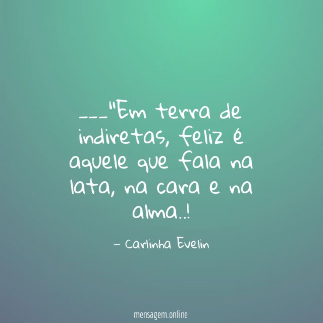 Em terra de indiretas
