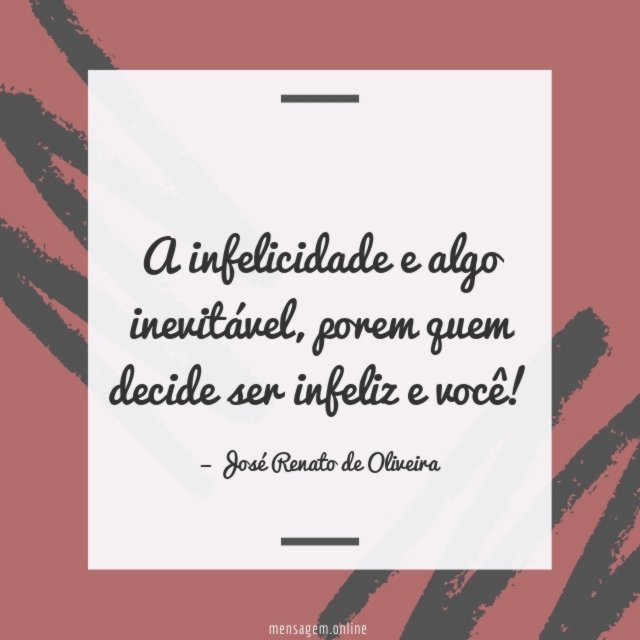 A infelicidade e algo inevitável