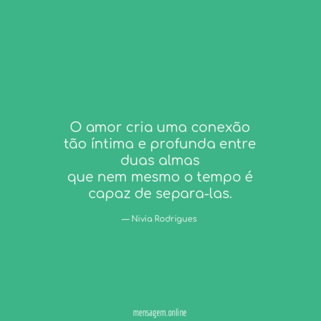 O amor cria uma conexão tão íntima e profunda