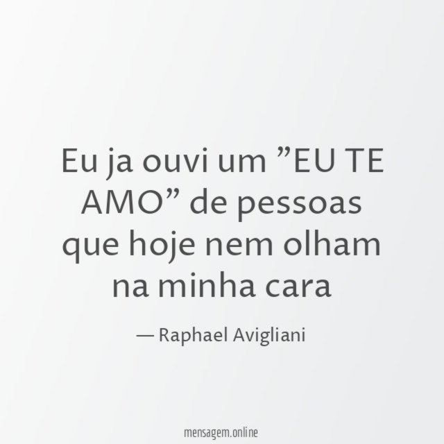 eu ja ouvi um "EU TE AMO" de