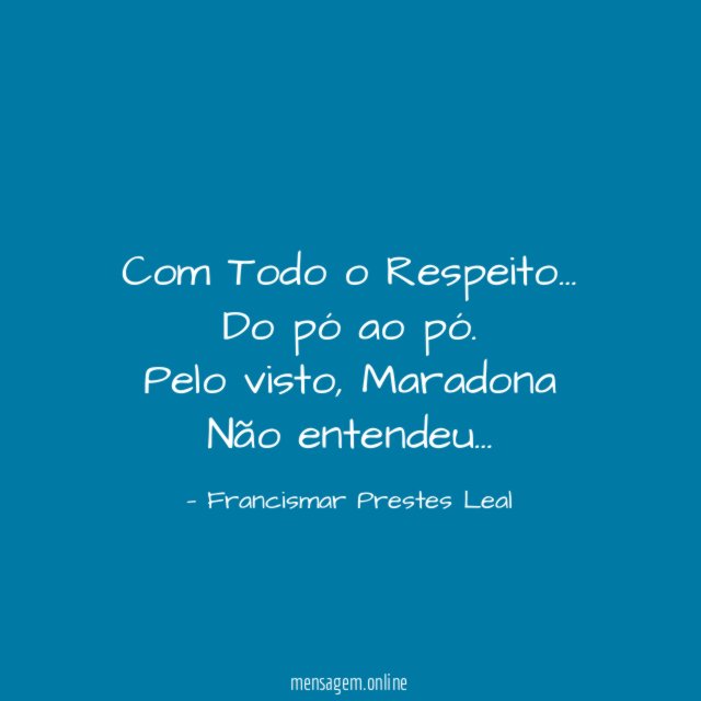 Com Todo o Respeito…