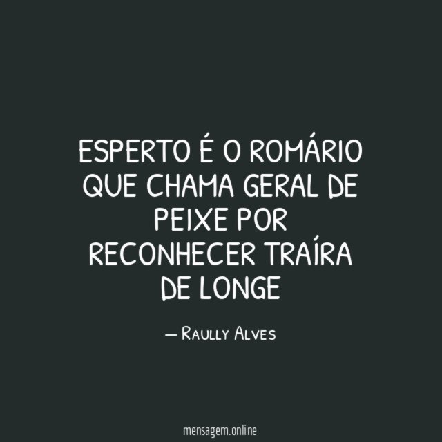 Esperto é o Romário que chama geral de