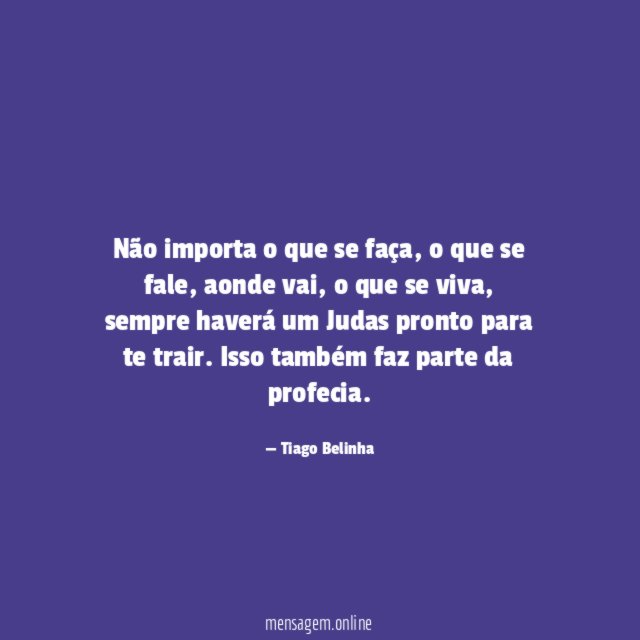 Não importa o que se faça