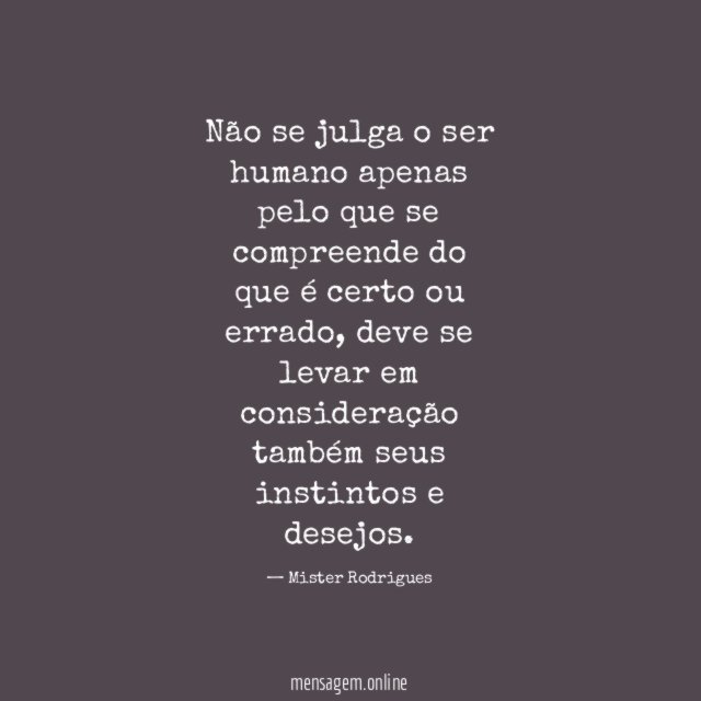 Não se julga o ser humano apenas pelo