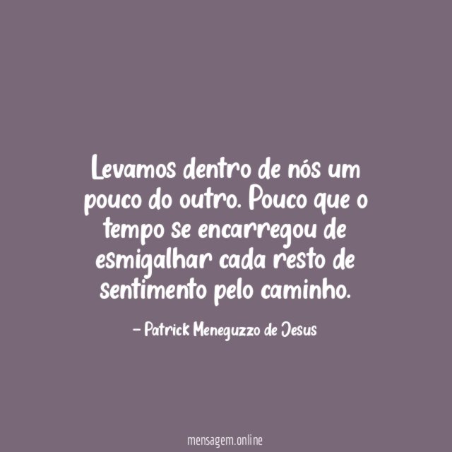 Levamos dentro de nós um pouco do outro