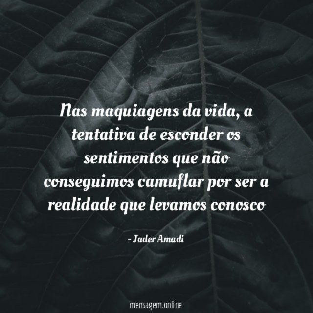 Nas maquiagens da vida