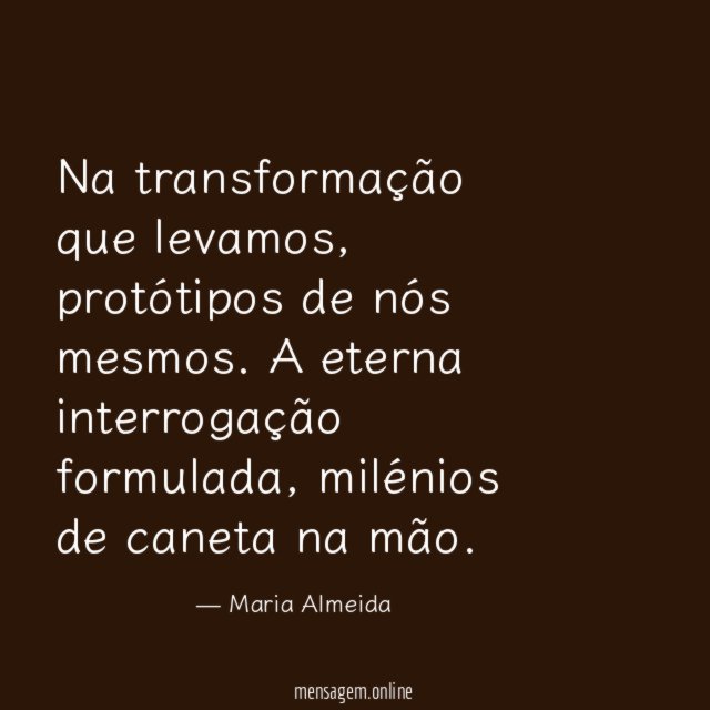 Na transformação que levamos