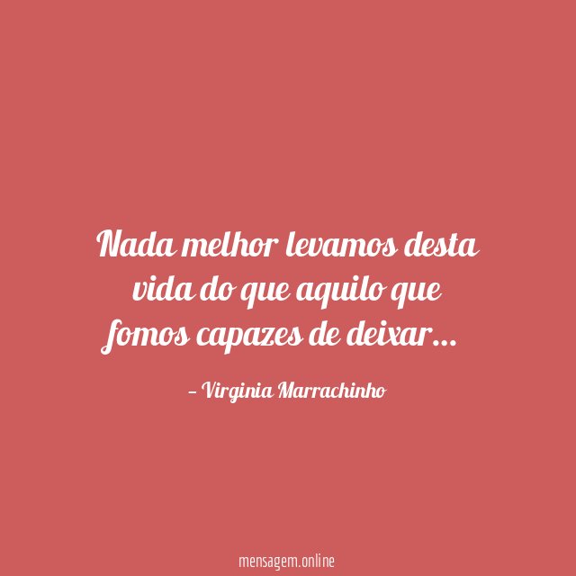 Nada melhor levamos desta vida do que aquilo