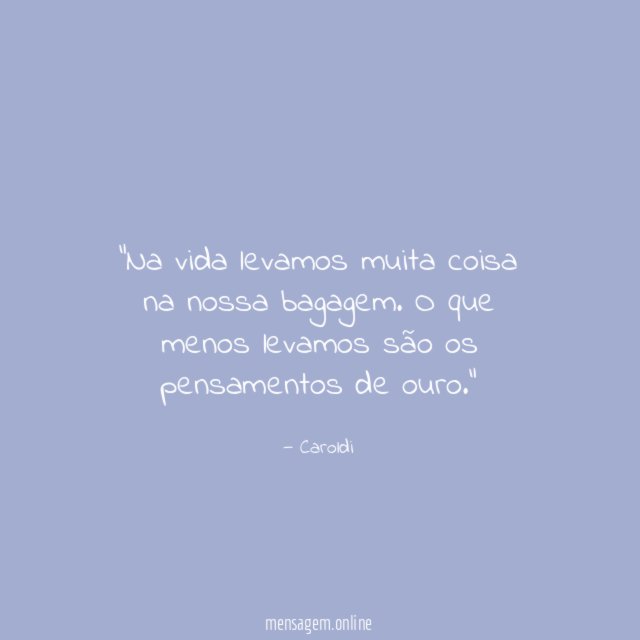 Na vida levamos muita coisa na nossa bagagem