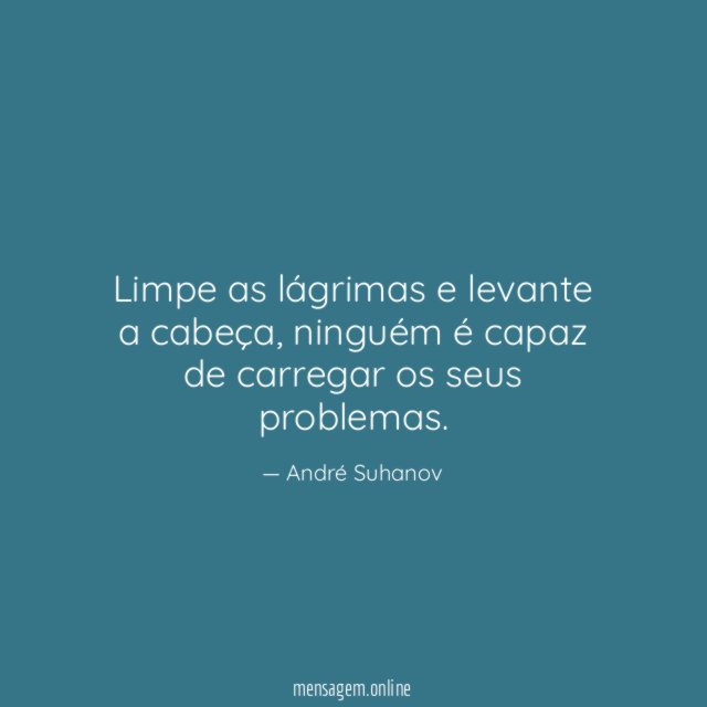 Limpe as lágrimas e levante a cabeça