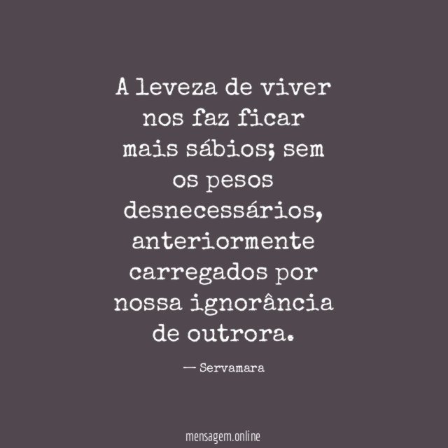 A leveza de viver nos faz ficar mais sábios