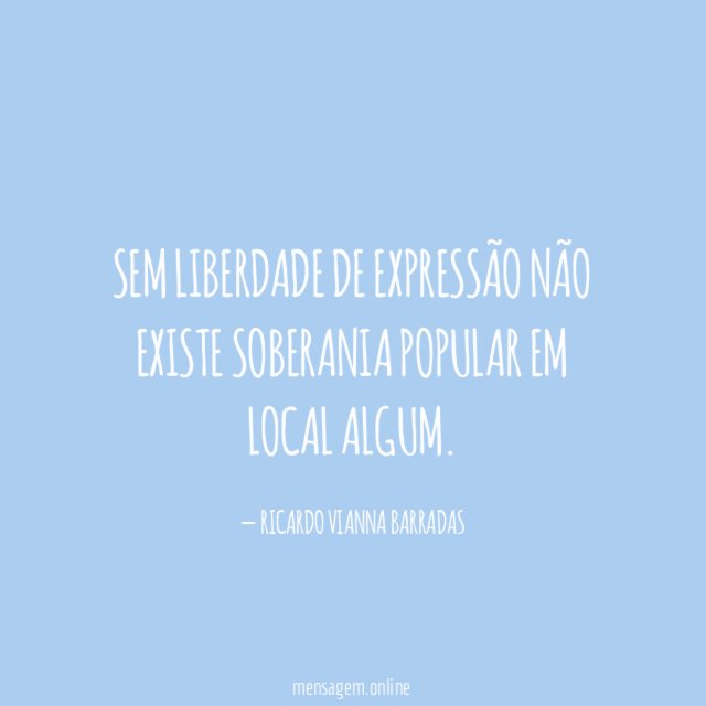 Sem liberdade de expressão não existe soberania popular