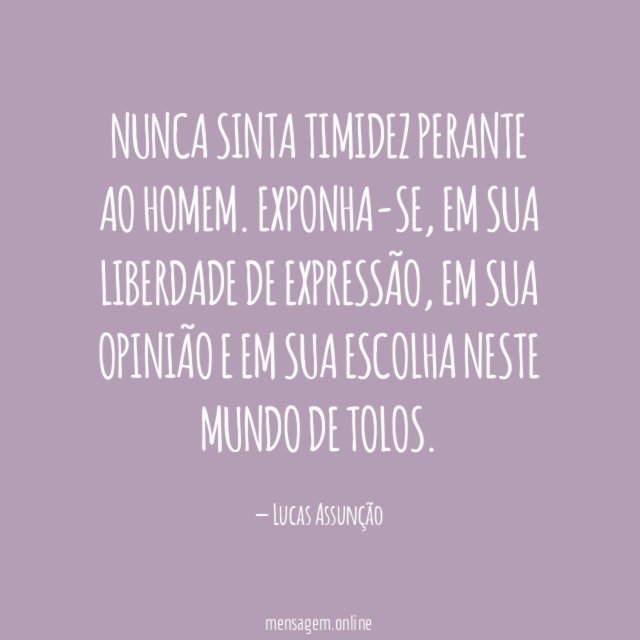 NUNCA SINTA TIMIDEZ PERANTE AO HOMEM
