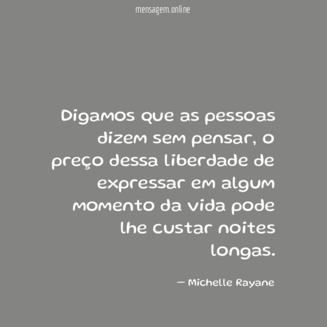 Digamos que as pessoas dizem sem pensar