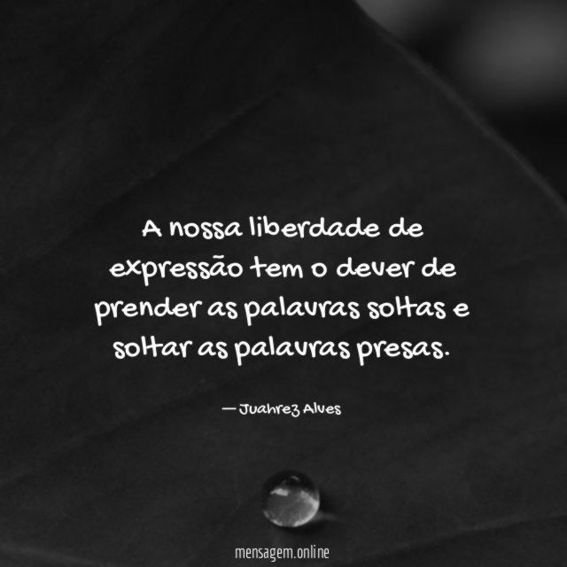 A nossa liberdade de expressão tem o dever