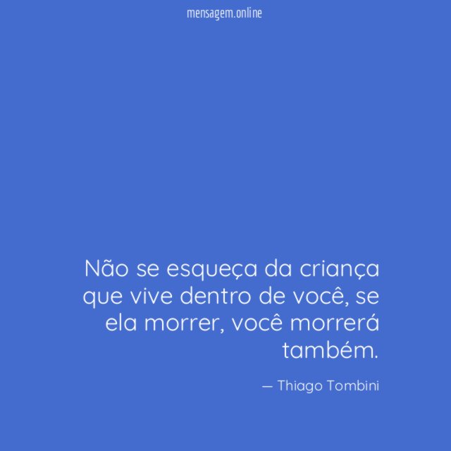 Não se esqueça da criança que vive dentro