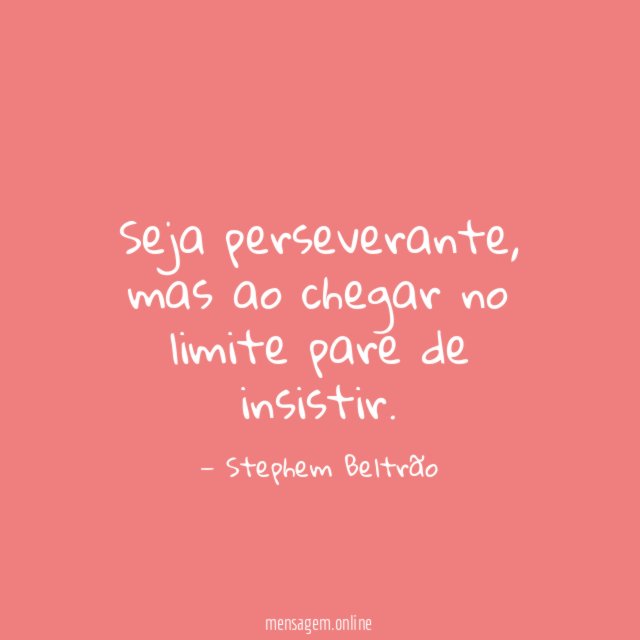 Seja perseverante