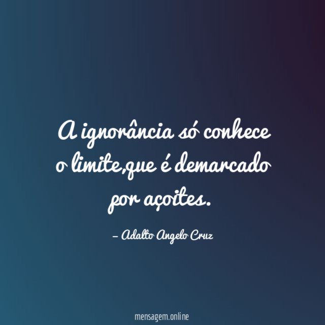 A ignorância só conhece o limite
