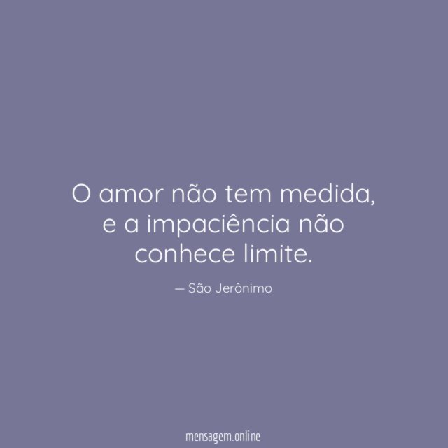 O amor não tem medida