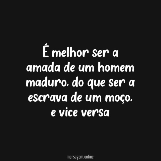 É melhor ser a amada de um homem maduro