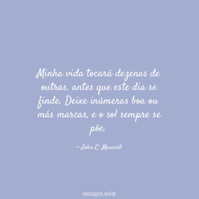 Minha vida tocará dezenas de outras