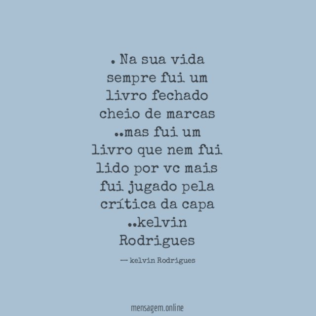 Na sua vida sempre fui um livro fechado cheio de marcas