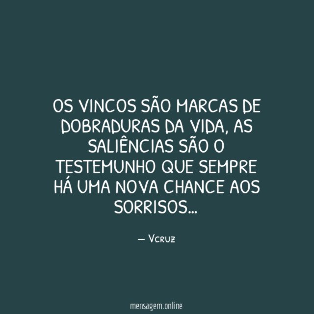 Os vincos são marcas de dobraduras da vida