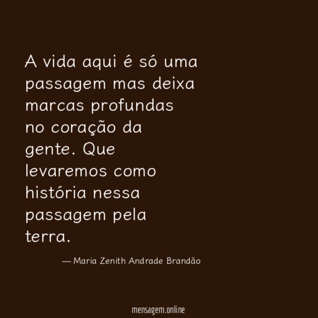 A vida aqui é só uma passagem mas