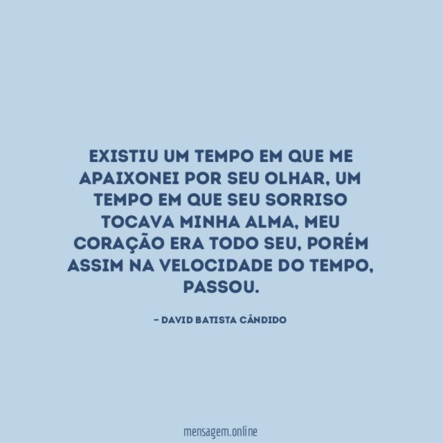 Existiu um tempo em que me apaixonei por seu olhar