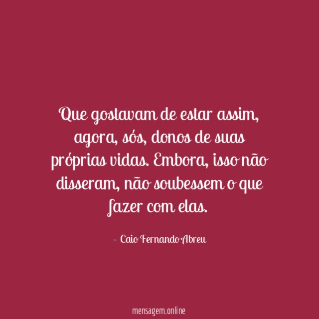 Que gostavam de estar assim