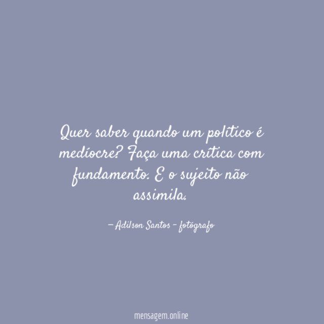 Quer saber quando um político é medíocre