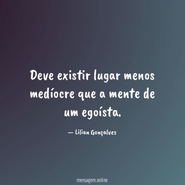 Deve existir lugar menos medíocre que a mente