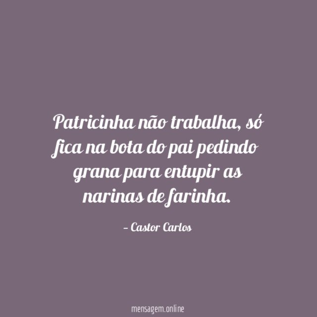 Patricinha não trabalha
