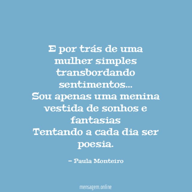 E por trás de uma mulher simples transbordando sentimentos