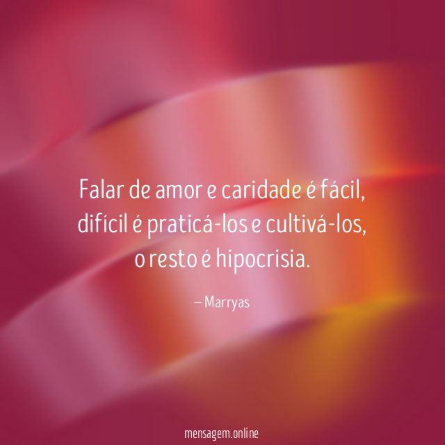 Falar de amor e caridade é fácil
