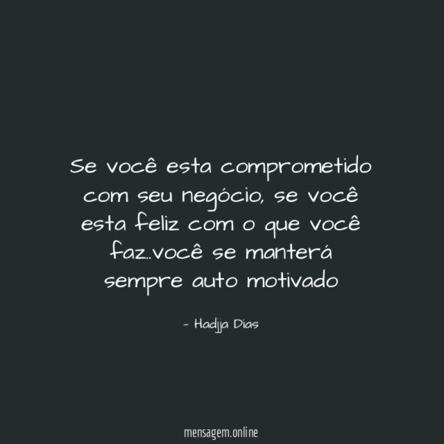 se você esta comprometido com seu negócio