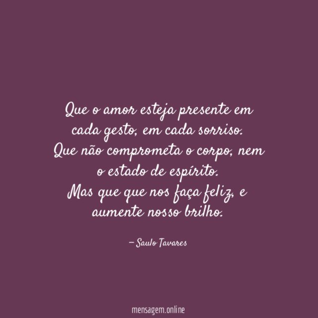 Que o amor esteja presente em cada gesto