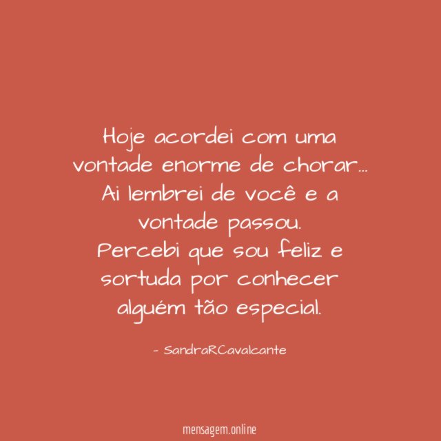 Hoje acordei com uma vontade enorme de chorar