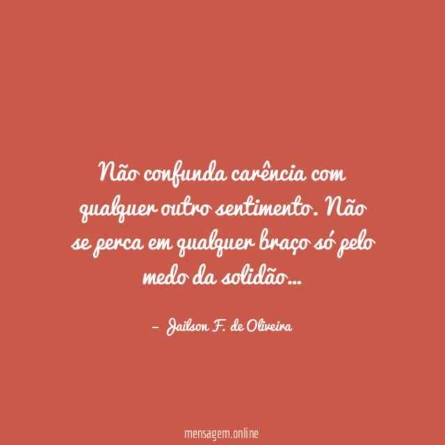Não confunda carência com qualquer outro sentimento
