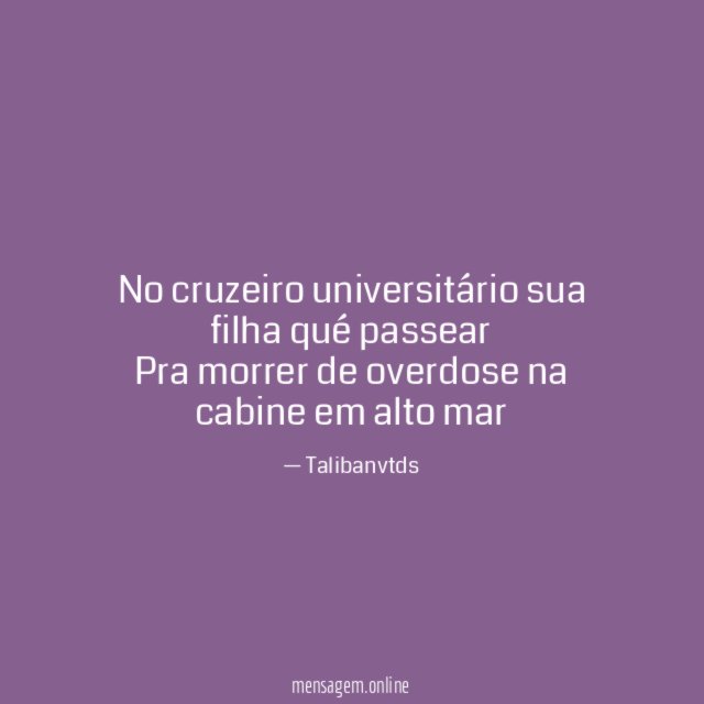 No cruzeiro universitário sua filha qué passear Pra morrer