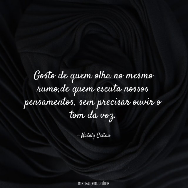 Gosto de quem olha no mesmo rumo
