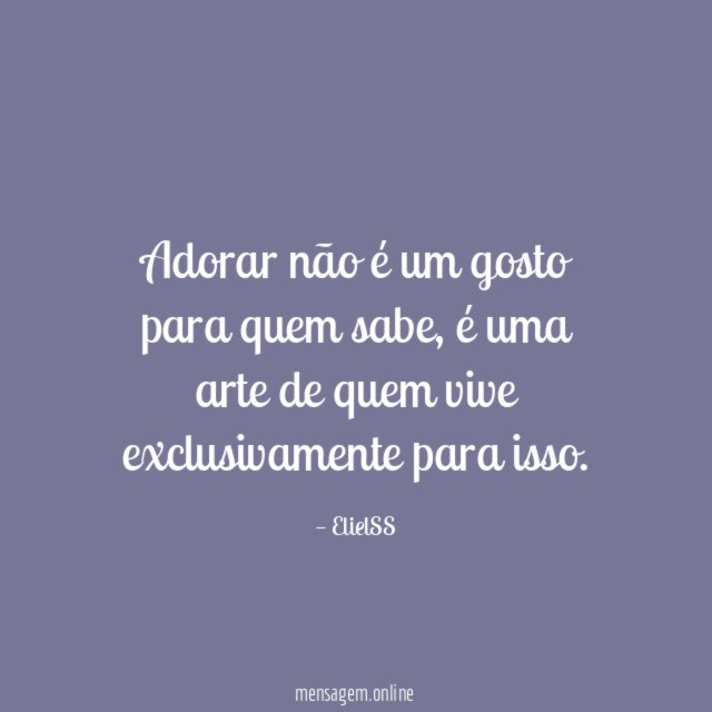 Adorar não é um gosto para quem sabe