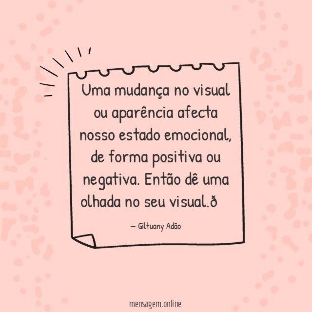 Uma mudança no visual ou aparência afecta nosso estado emocional