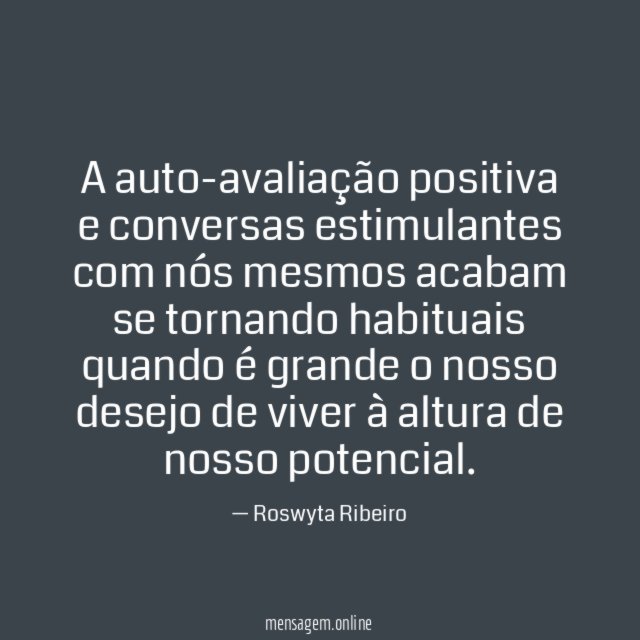 A auto-avaliação positiva e conversas estimulantes com nós