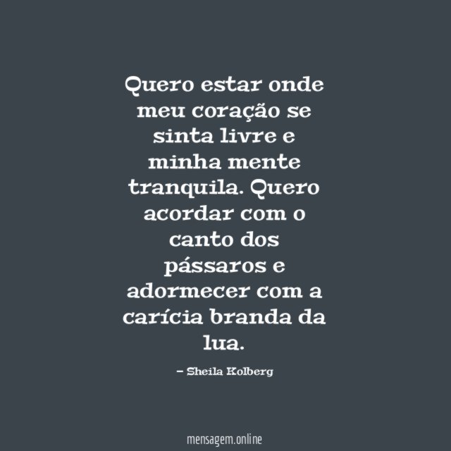 Quero estar onde meu coração se sinta livre