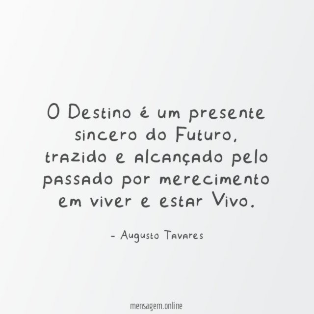 O Destino é um presente sincero do Futuro