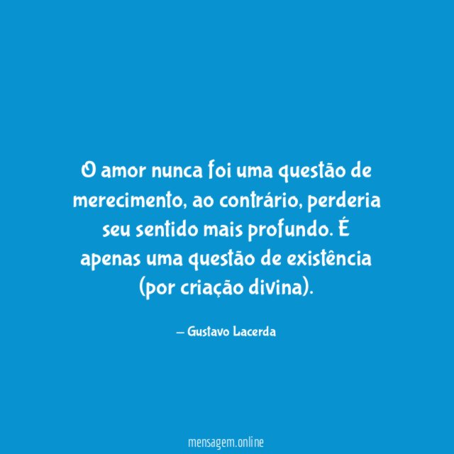 O amor nunca foi uma questão de merecimento